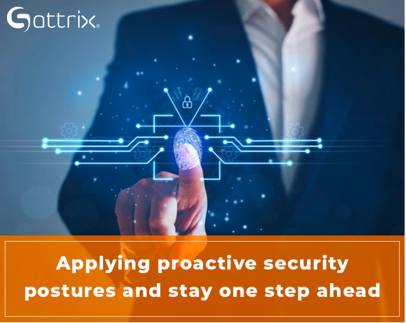 Applying proactive security postures and stay one step ahead
