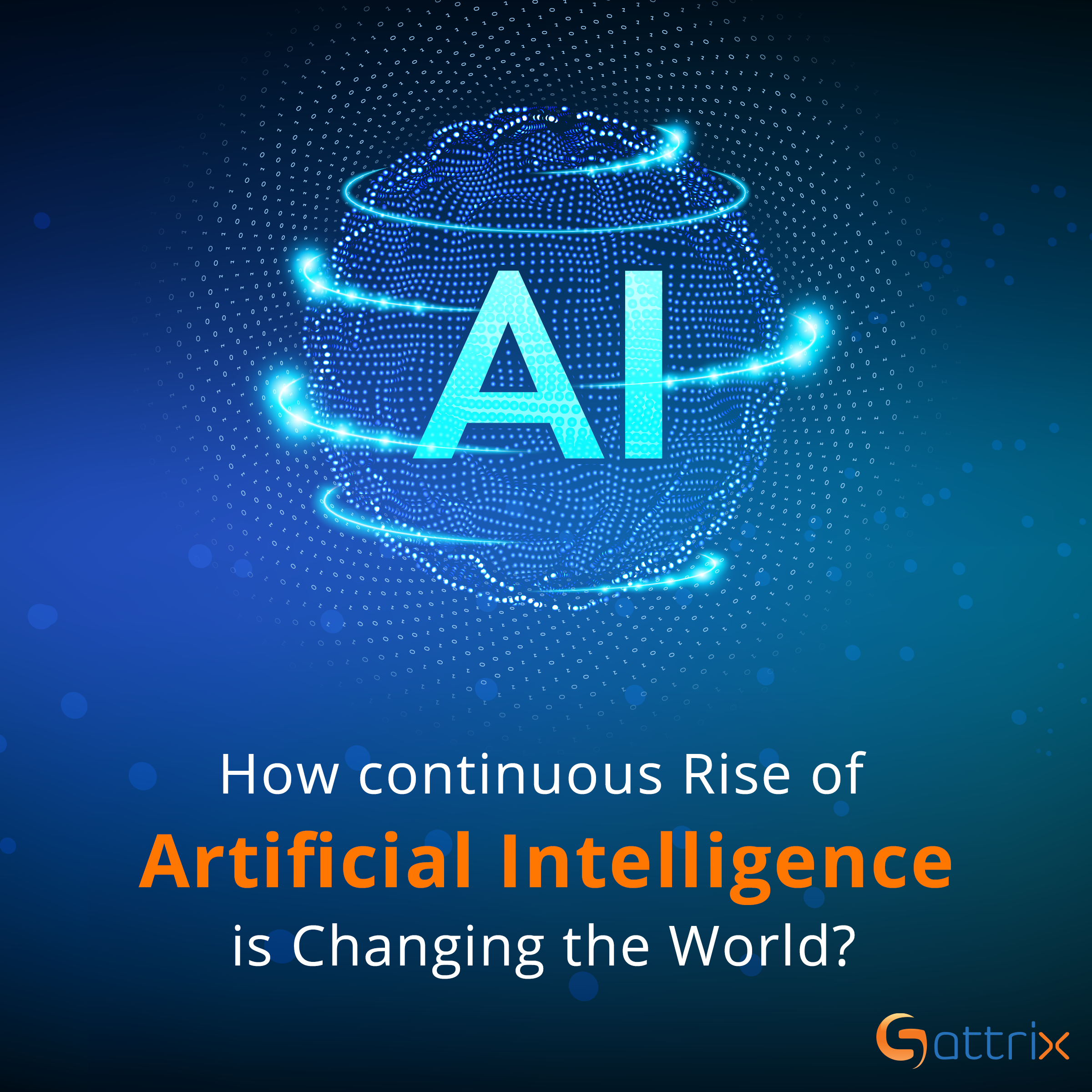 How continuous rise of Artificial Intelligence is changing the world?